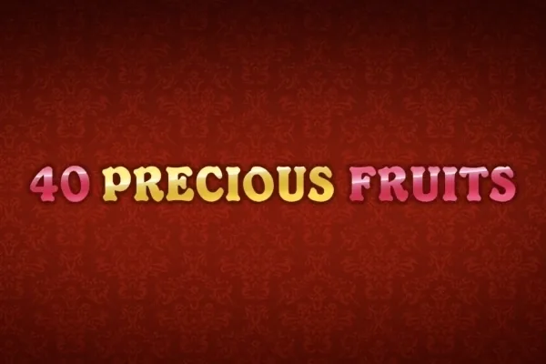 40 Precious Fruits